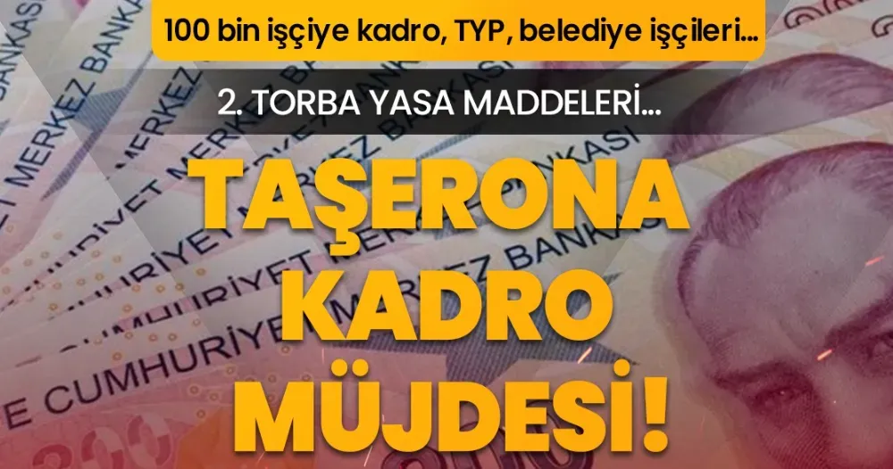 100 Bin İşçiye Kadro Umudu: Torba Yasada Kritik Düzenlemeler Gündemde