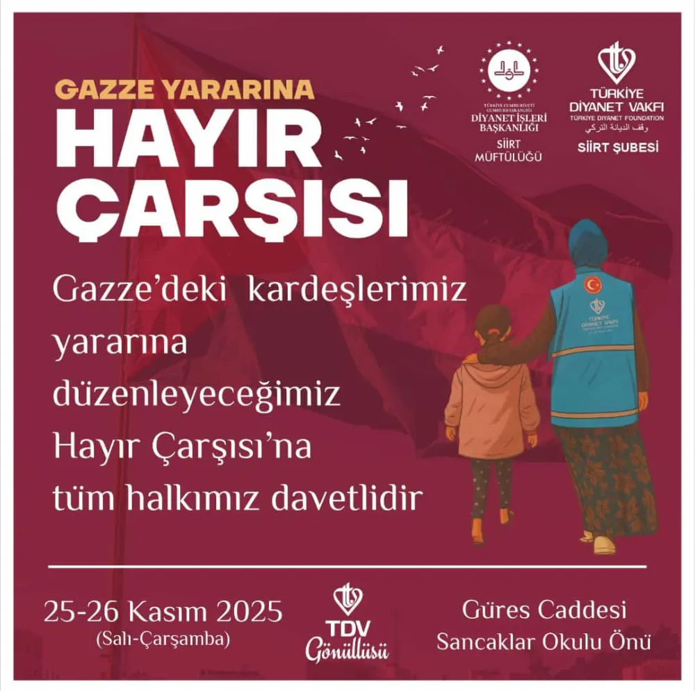 GAZZE İÇİN SEFERBERLİK: SİİRT’TE HAYIR ÇARŞISI DÜZENLENİYOR