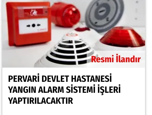 Pervari Devlet Hastanesi’nde Yangın Alarm Sistemi Kurulacak ihale ilanı 