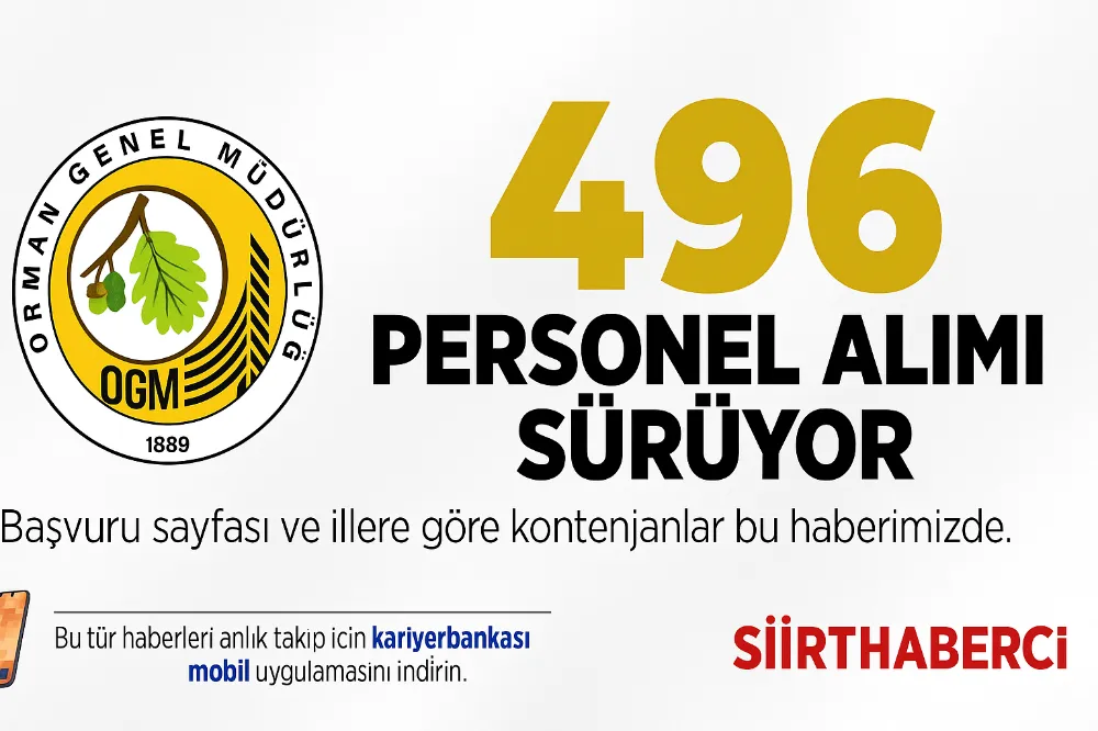 ORMAN GENEL MÜDÜRLÜĞÜ (OGM)’NİN 496 KİŞİLİK ALIMINDA SİİRT DE YERİNİ ALDI