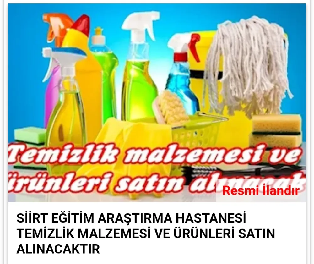 SİİRT EĞİTİM ARAŞTIRMA HASTANESİ TEMİZLİK MALZEMESİ VE ÜRÜNLERİ SATIN ALINACAKTIR
