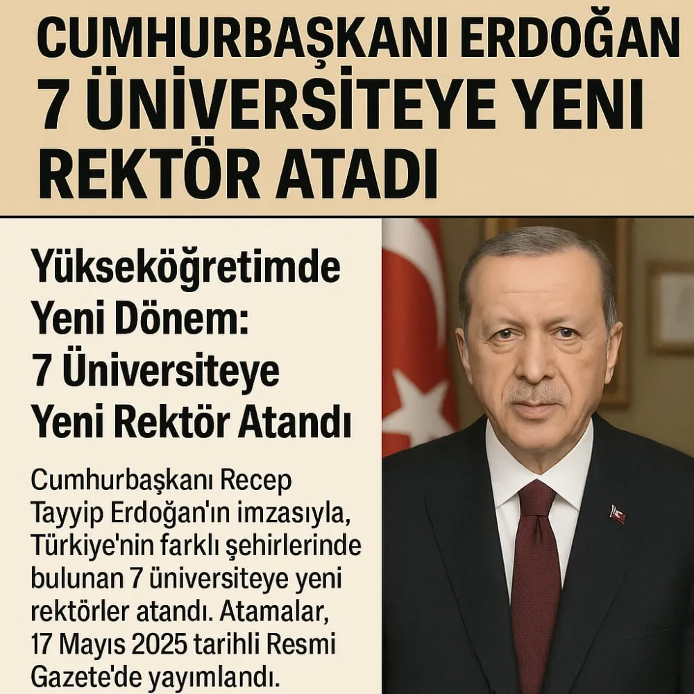 Cumhurbaşkanı Erdoğan 7 Üniversiteye Yeni Rektör Atadı