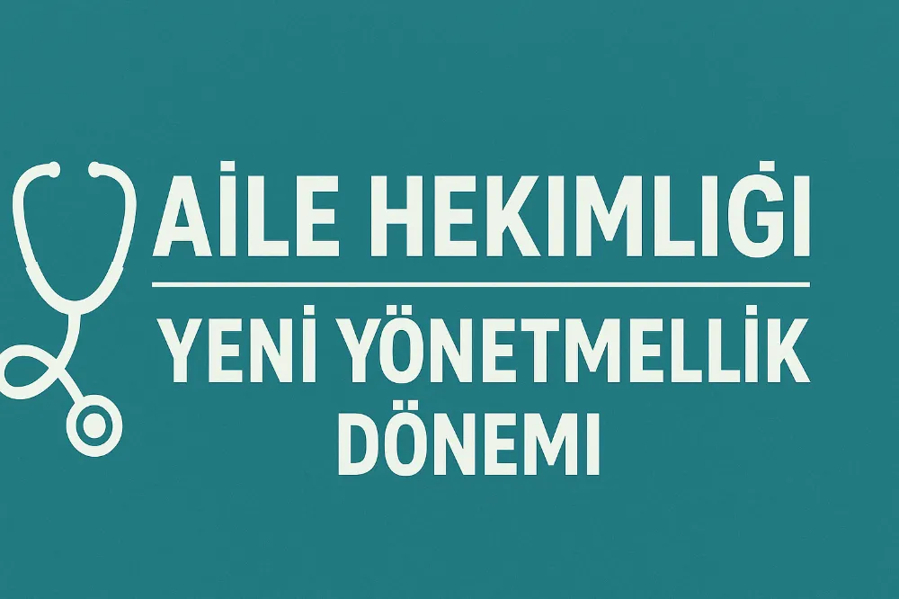 Aile Hekimliği Yönetmeliğinde Yeni Dönem: Takip Süresi 1 Yıla Çıkarıldı