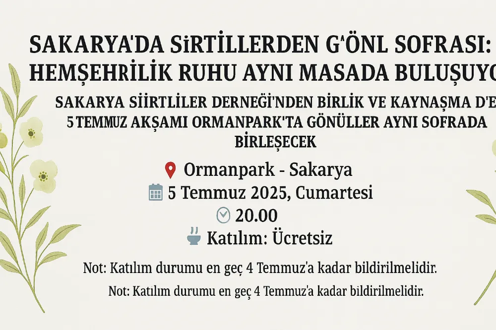 Sakarya’da Siirtlilerden Gönül Sofrası: Hemşehrilik Ruhu Aynı Masada Buluşuyor