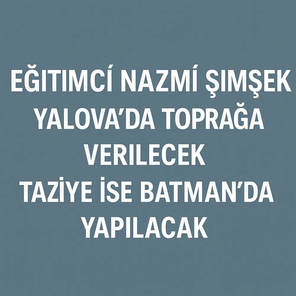 Bakan Şimşek’in Acı Kaybı: Ağabeyi Nazmi Şimşek Vefat Etti
